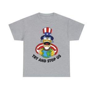 Try And Stop Us T-Shirt