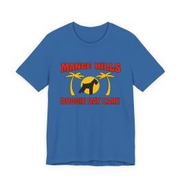 Mange Hills Doggie Day Care T‑Shirt - Image 16