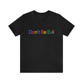 Dont Be Evil T-shirt
