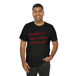 Aesthetics Are A Moral Imperative T-Shirt - Image 32