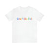 Don't Be Evil T-shirt