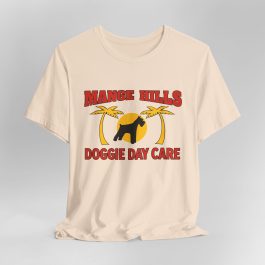 Mange Hills Doggie Day Care T‑Shirt - Image 12