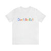 Don't Be Evil T-shirt