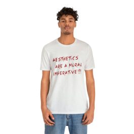 Aesthetics Are A Moral Imperative T-Shirt - Image 4