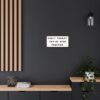 Don't Forget You're Here Forever Canvas Print