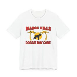 Mange Hills Doggie Day Care T‑Shirt - Image 5