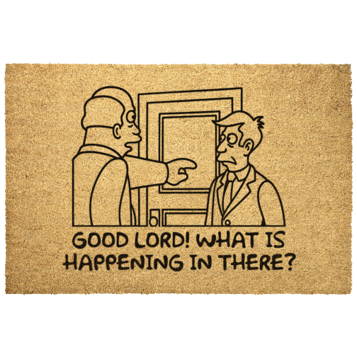 Good Lord What Is Happening In There Door Mat Good Lord What Is Happening In There Door Mat