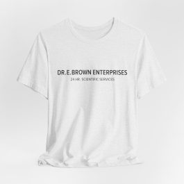 Dr. E. Brown Enterprises T-Shirt