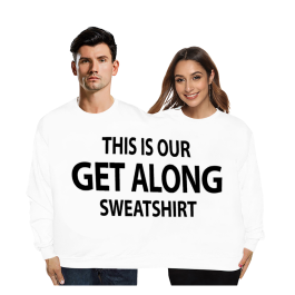This Is Our Getting Along Sweatshirt - Image 1