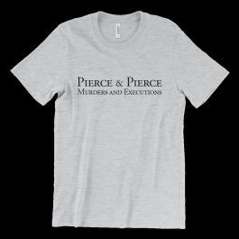 Pierce & Pierce – Murders and Executions T-Shirt - Image 1