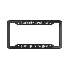 I Solemnly Swear That I Am Up To No Good USA License Plate Frame