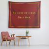 No gods or kings - Only Man Tapestry
