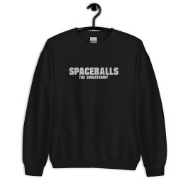 Spaceballs The Sweatshirt