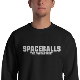 Spaceballs The Sweatshirt