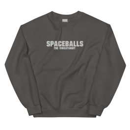 Spaceballs The Sweatshirt