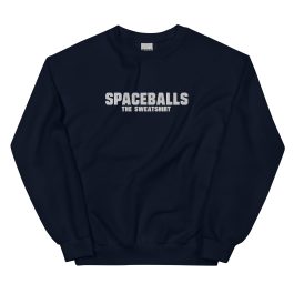 Spaceballs The Sweatshirt