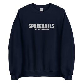 Spaceballs The Sweatshirt