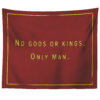 No gods or kings - Only Man Tapestry