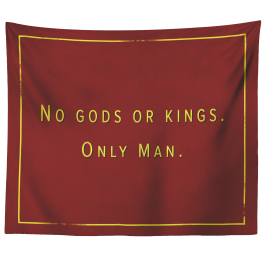 No gods or kings - Only Man Tapestry - Image 1